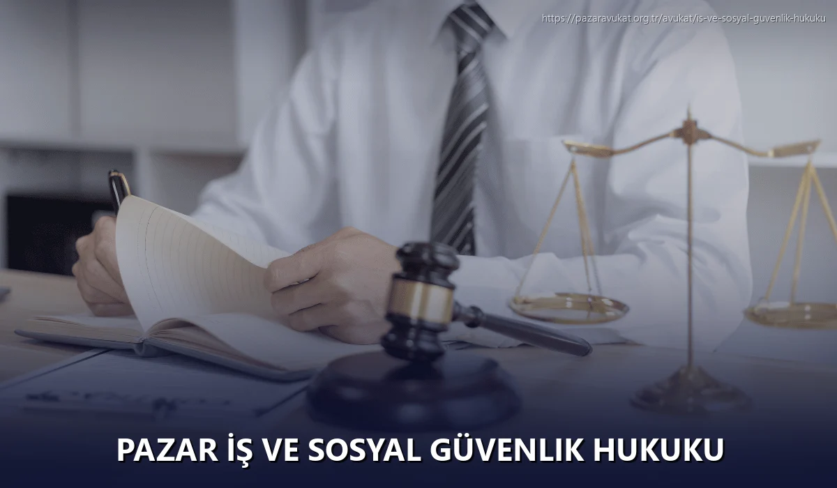 Pazar İş ve Sosyal Güvenlik Hukuku