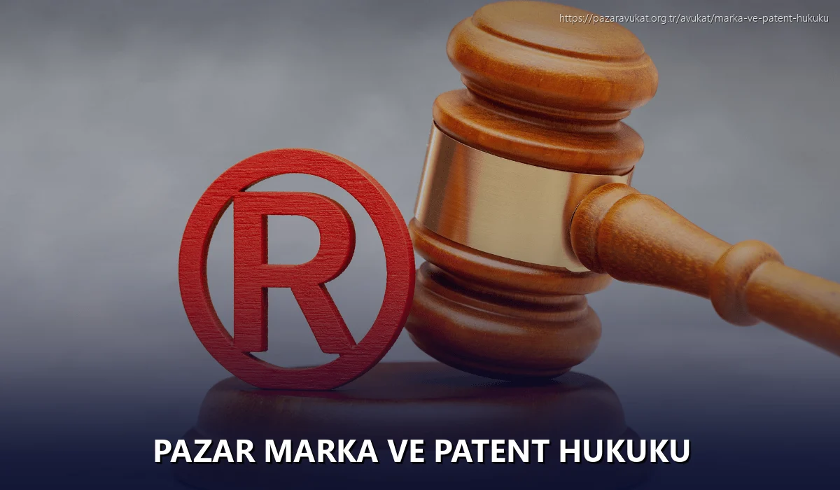 Pazar Marka ve Patent Hukuku