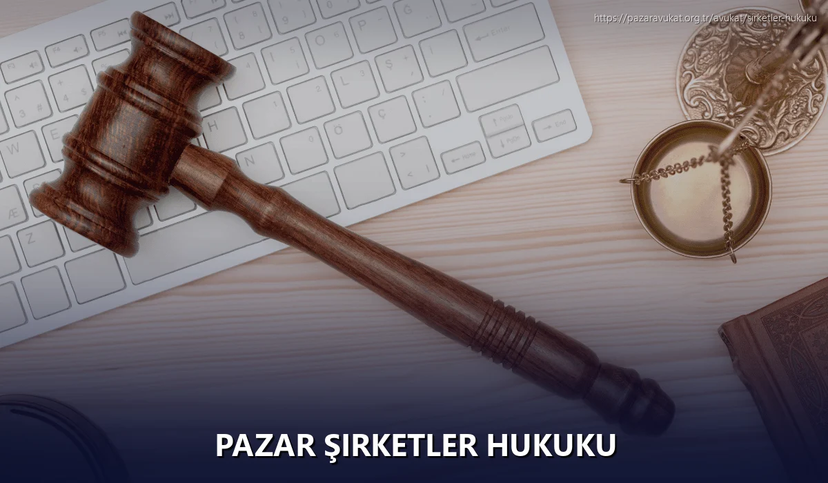 Pazar Şirketler Hukuku