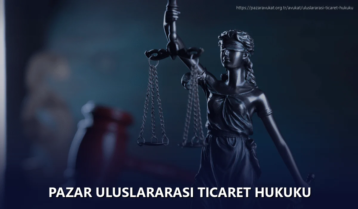 Pazar Uluslararası Ticaret Hukuku